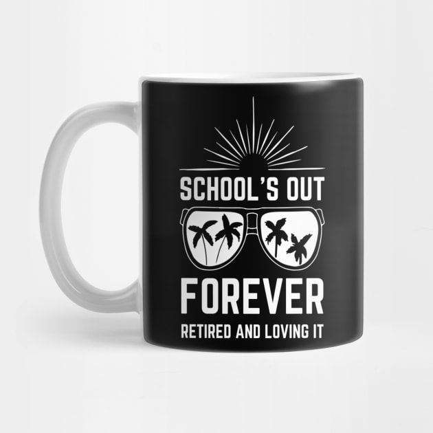 School's out Forever Retired and Loving It by Alennomacomicart